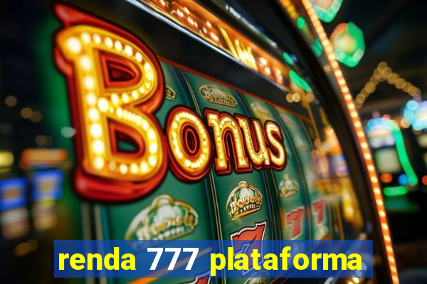 renda 777 plataforma